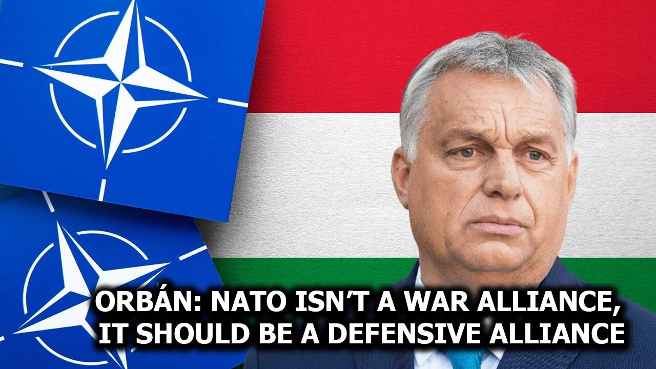 Orbán: NATO isn’t a war alliance, it should be a defensive alliance