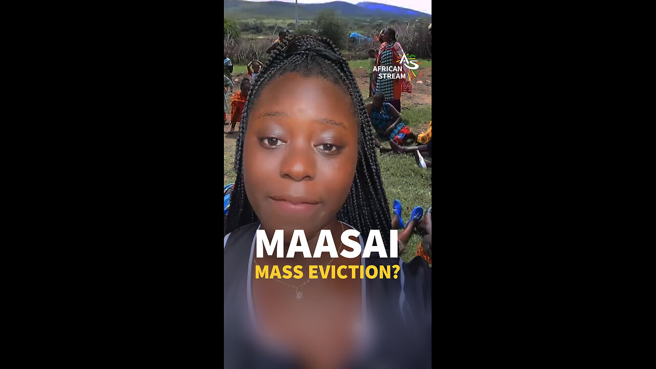 MAASAI MASS EVICTION?