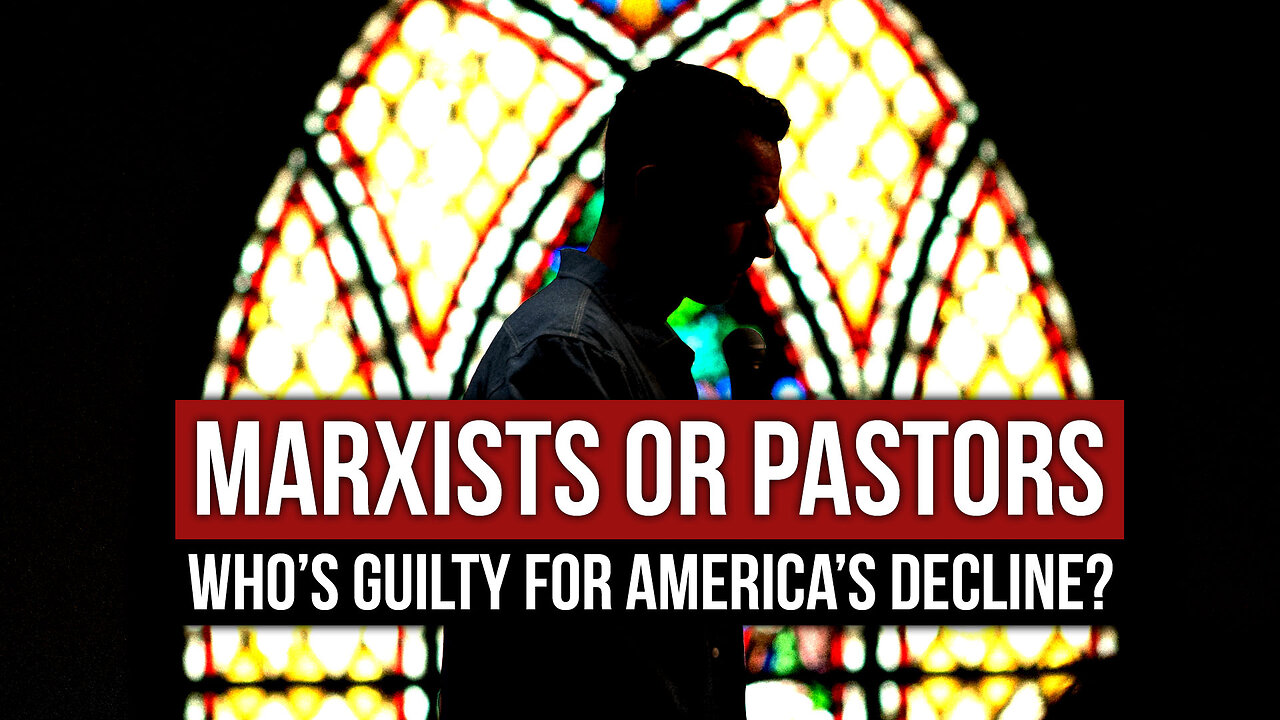 Marxists or Pastors: Who’s Guilty for America’s Decline?