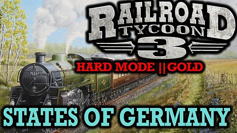 Railroad Tycoon 3 | "States Of Germany" | Hard Mode