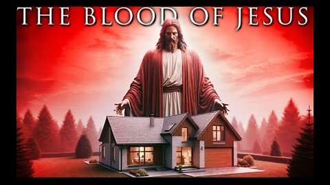 The Blood Of Jesus | Play This While You Sleep And God Will Speak To Your Spirit |Prayers & Promises