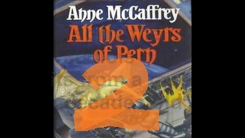 All the Weyrs of Pern, part 2
