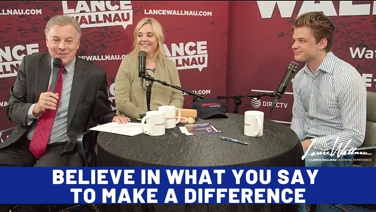 Believe In What You Say To Make A Difference | Lance Wallnau