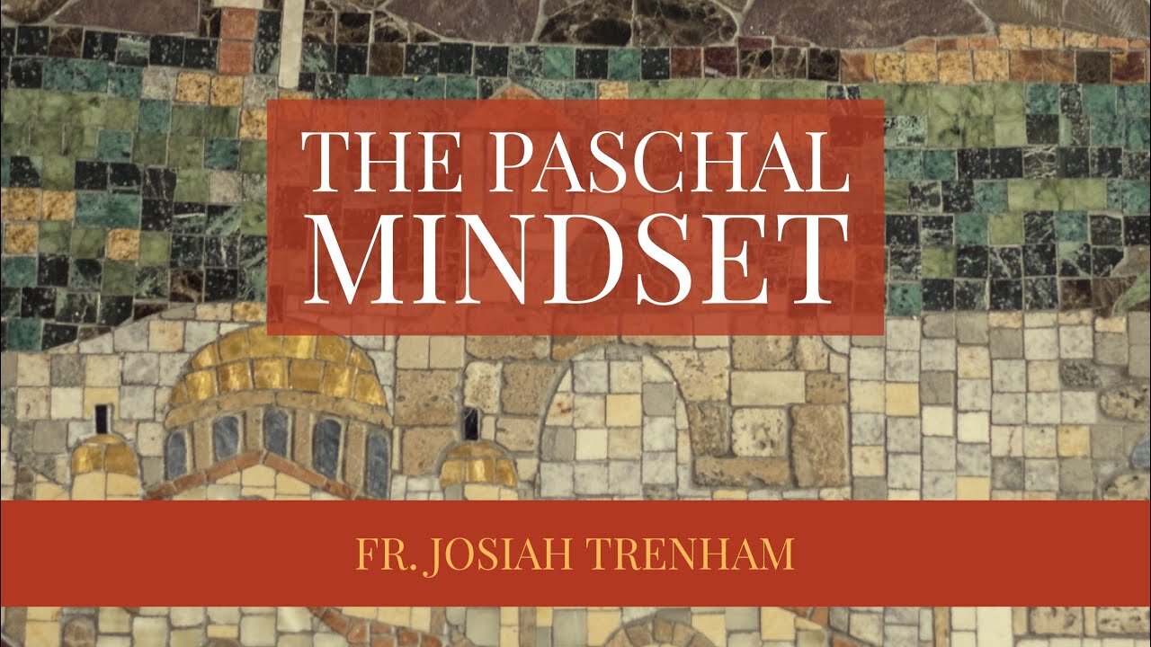 The Paschal Mindset