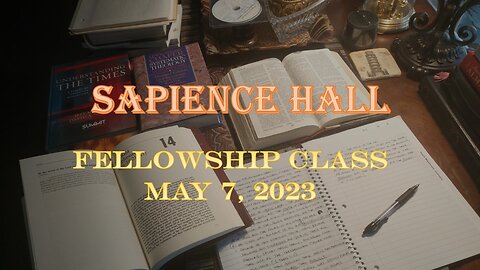 Sapience Hall Sunday School Fellowship Class May 7, 2023 Revelation Chapter 18