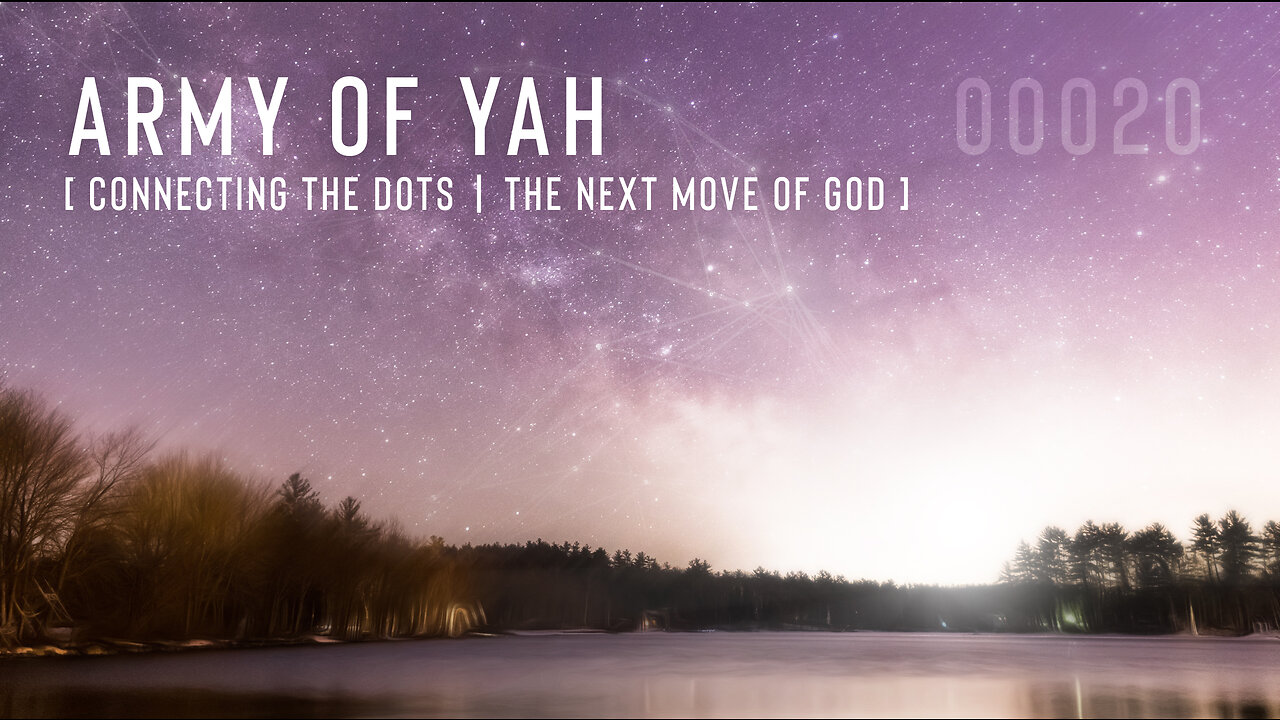 Army of YAH – 0020 – [ Time Out ] – God's Next Move | Connecting The Dots