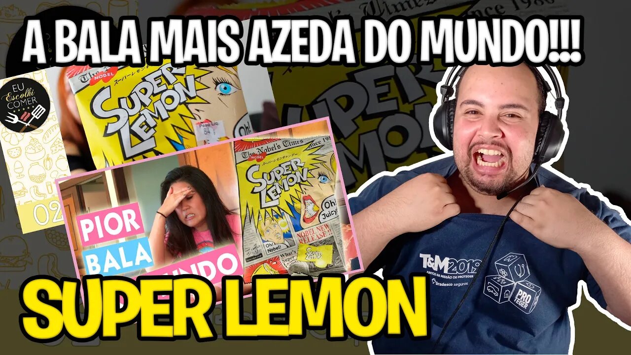 Reagindo e Experimentando a Super Lemon