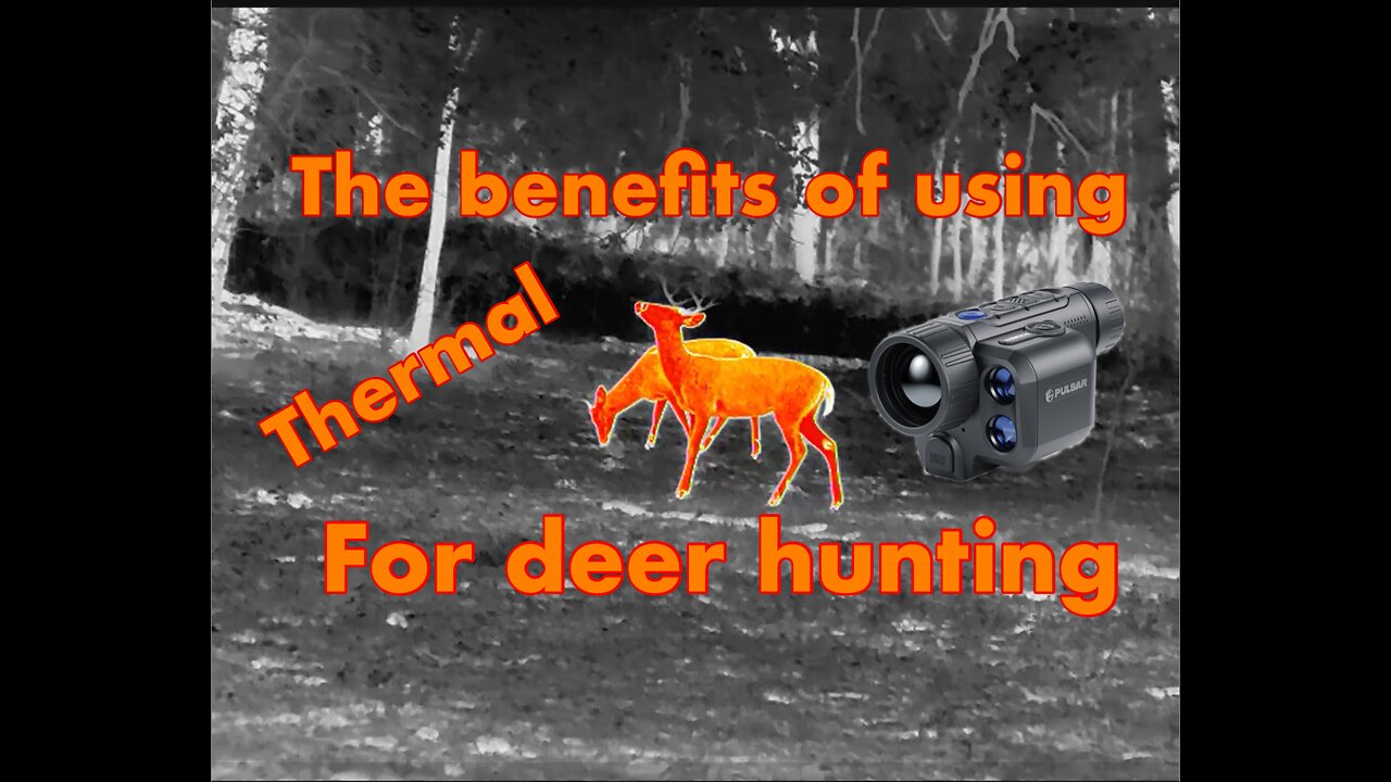 The benefits of using thermal for deer hunting