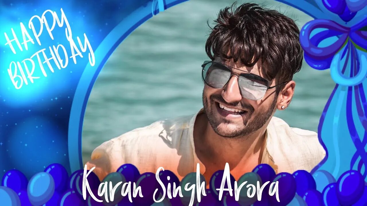 I wish you a very sweet and happy birthday, Karan Singh Arora !