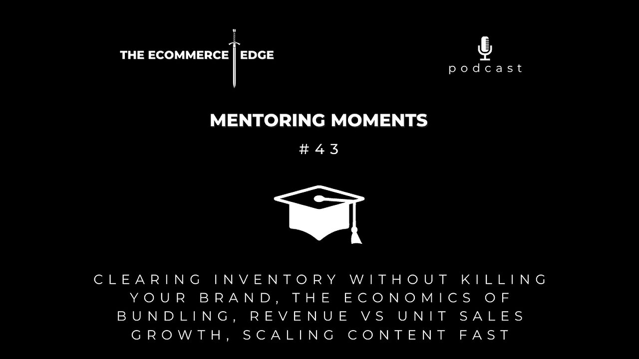 E246: 🎓MM #43 | CLEARING INVENTORY WITHOUT KILLING YOUR BRAND, THE ECONOMICS OF BUNDLING & MORE!