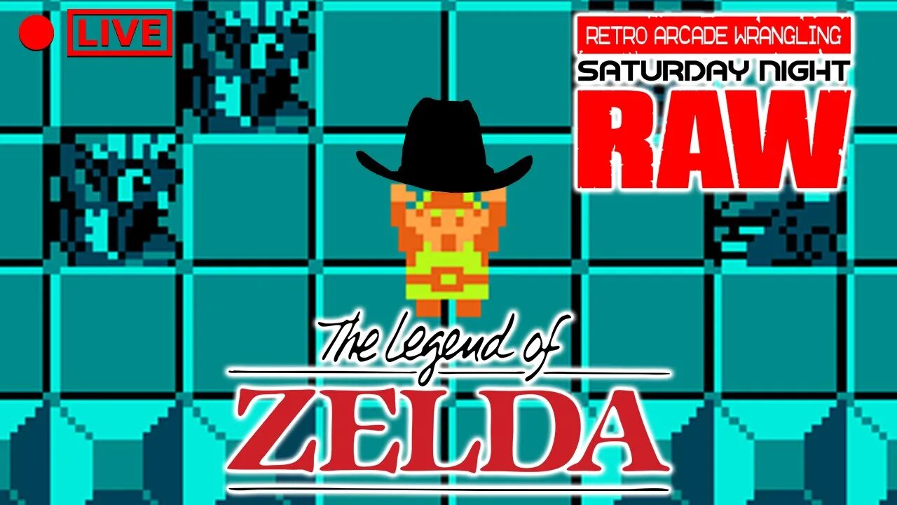 🔴LIVE - The Legend of Zelda | Saturday Night RAW | Retro Arcade Wrangling