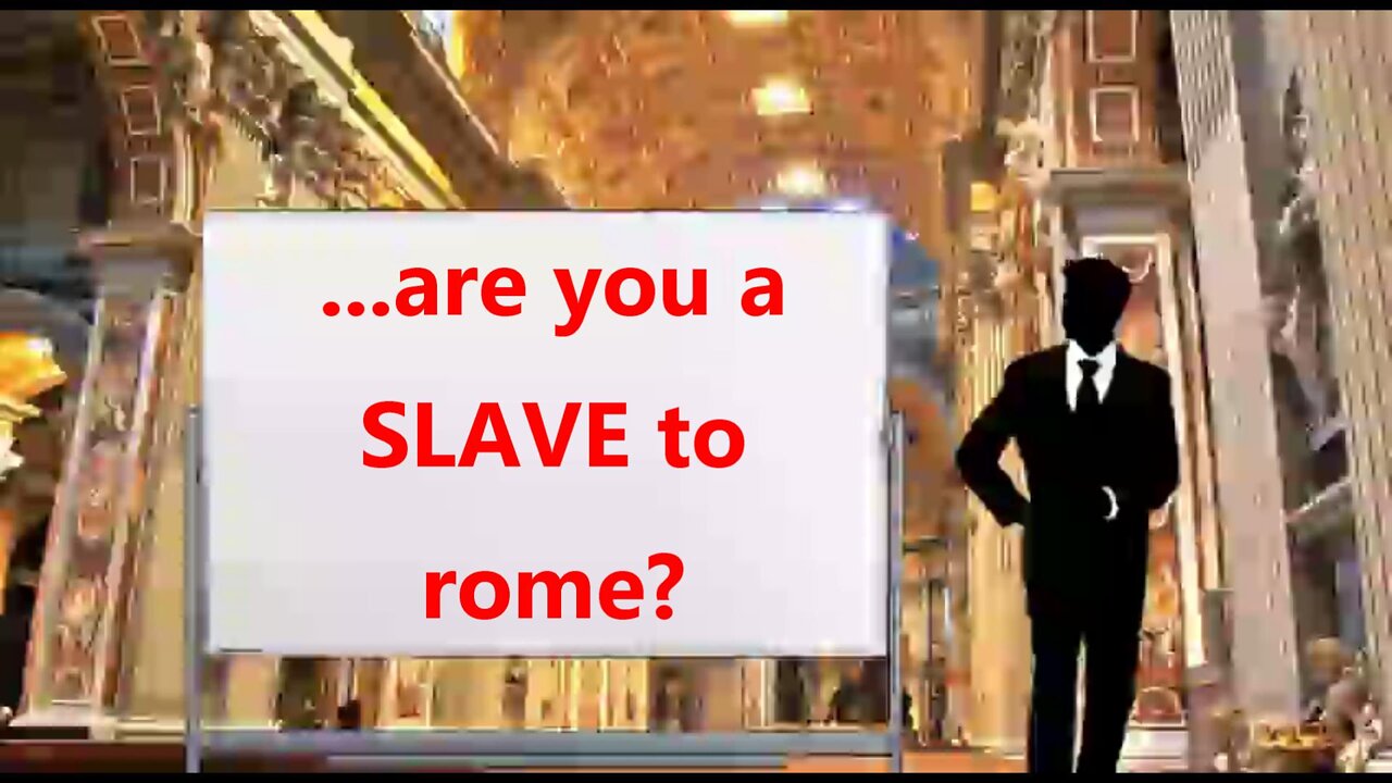 ...are you a SLAVE to rome?
