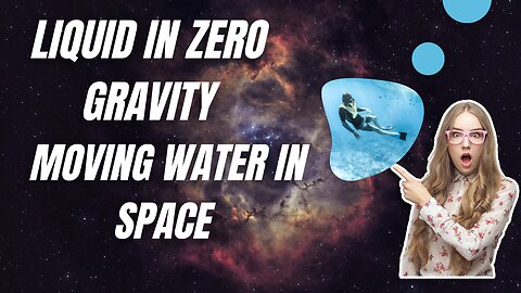 Liquid in Zero Gravity Moving Water in Space