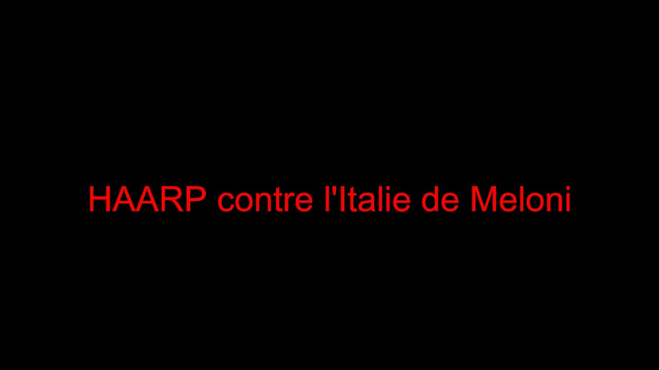 HAARP contre l'Italie de Meloni