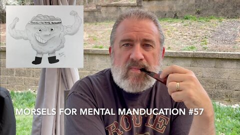 Morsels for Mental Manducation #57