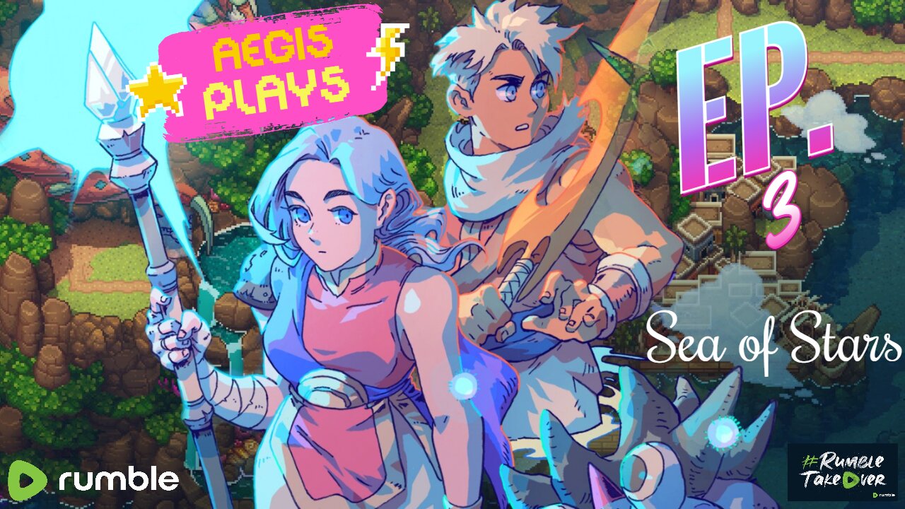 New Game | AEGIS Plays Sea of Stars Ep. 3