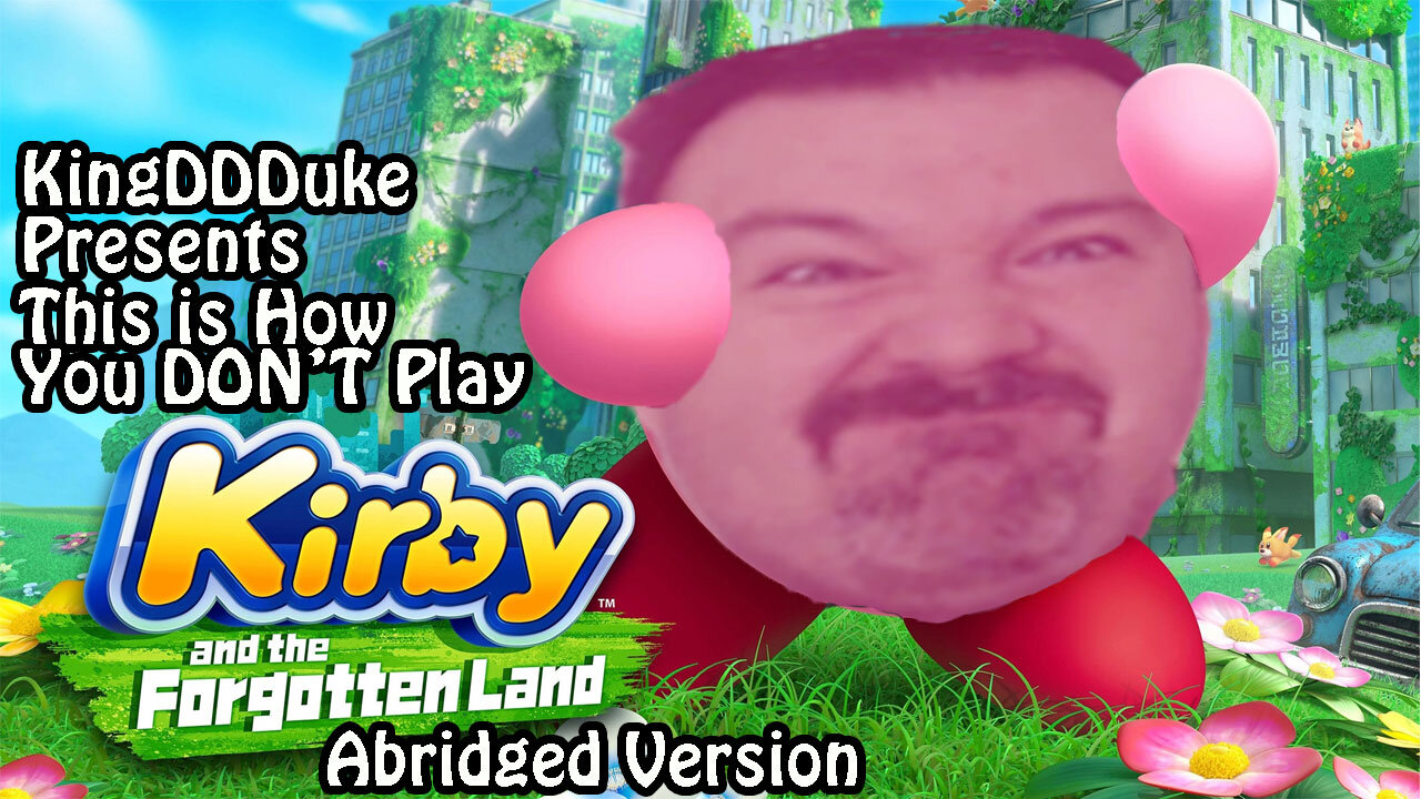 This is How You DON'T Play Kirby and the Forgotten Land Abridged Fail Count KingDDDuke - #TiHYDPA #3