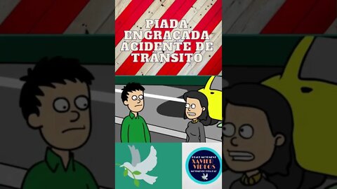 PIADA ENGRAÇADA ACIDENTE DE Trânsito