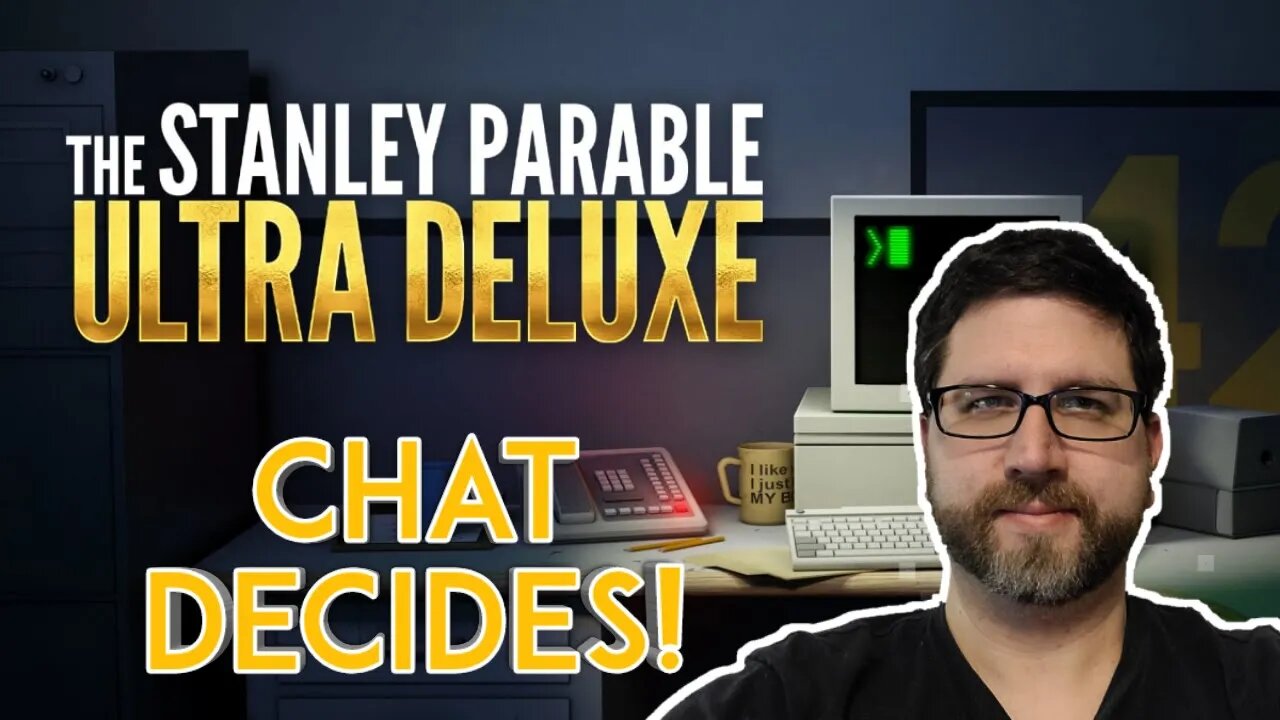 The Stanley Parable Ultra Deluxe | Chat Decides! (Launch Day Live Stream 4/27/22)