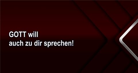 GOTT will auch zu dir sprechen!