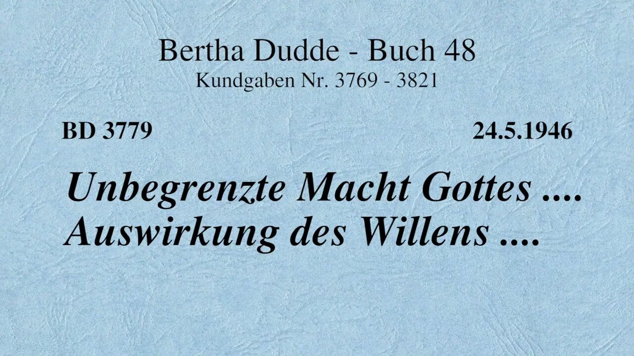 BD 3779 - UNBEGRENZTE MACHT GOTTES .... AUSWIRKUNG DES WILLENS ....