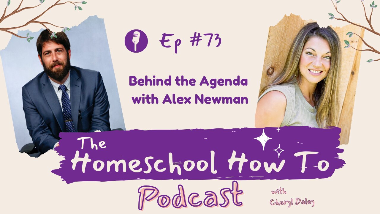 #73: Behind the Agenda with Alex Newman- The Homeschool How To Podcast