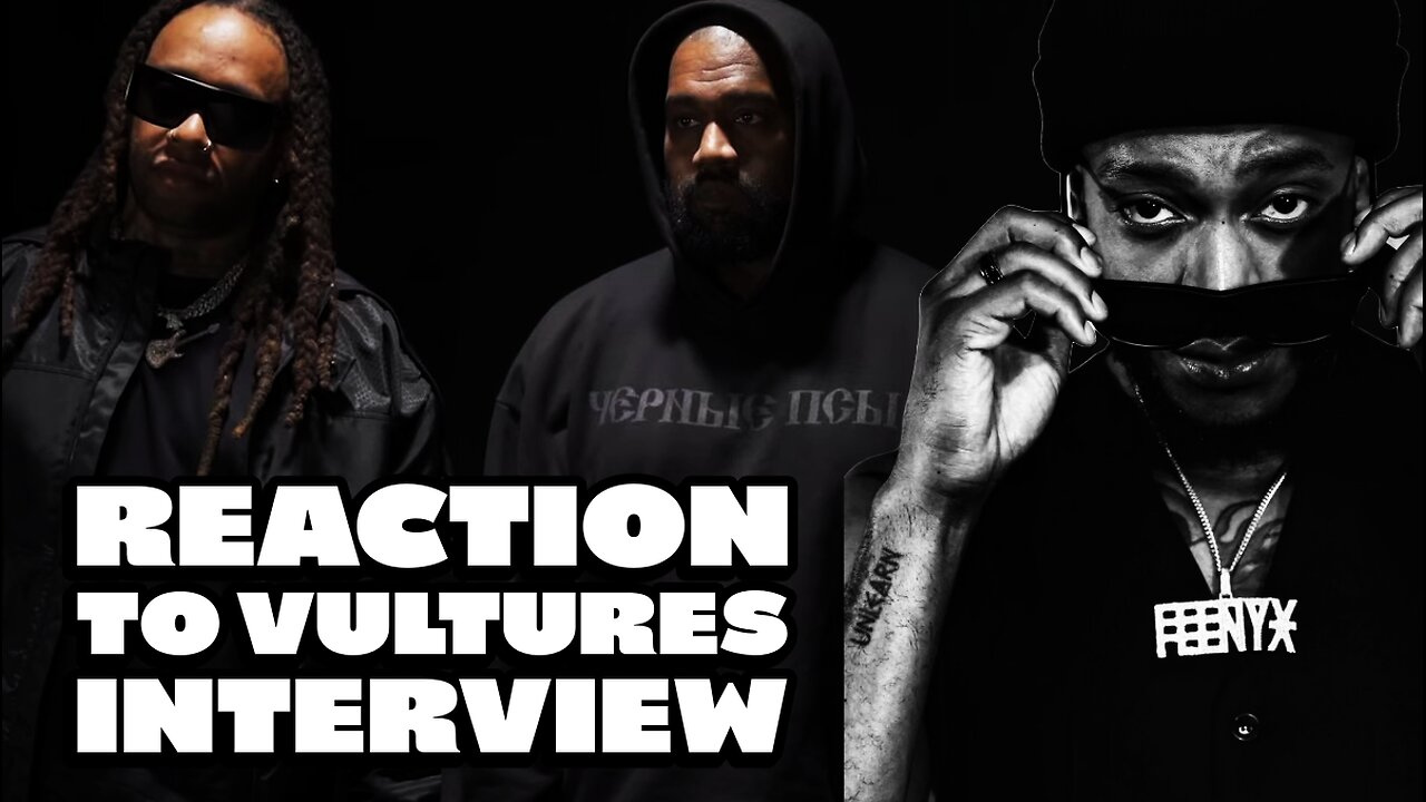 REACTING TO KANYE, TY DOLLA SIGN, BIG BOY VULTURES INTERVIEW