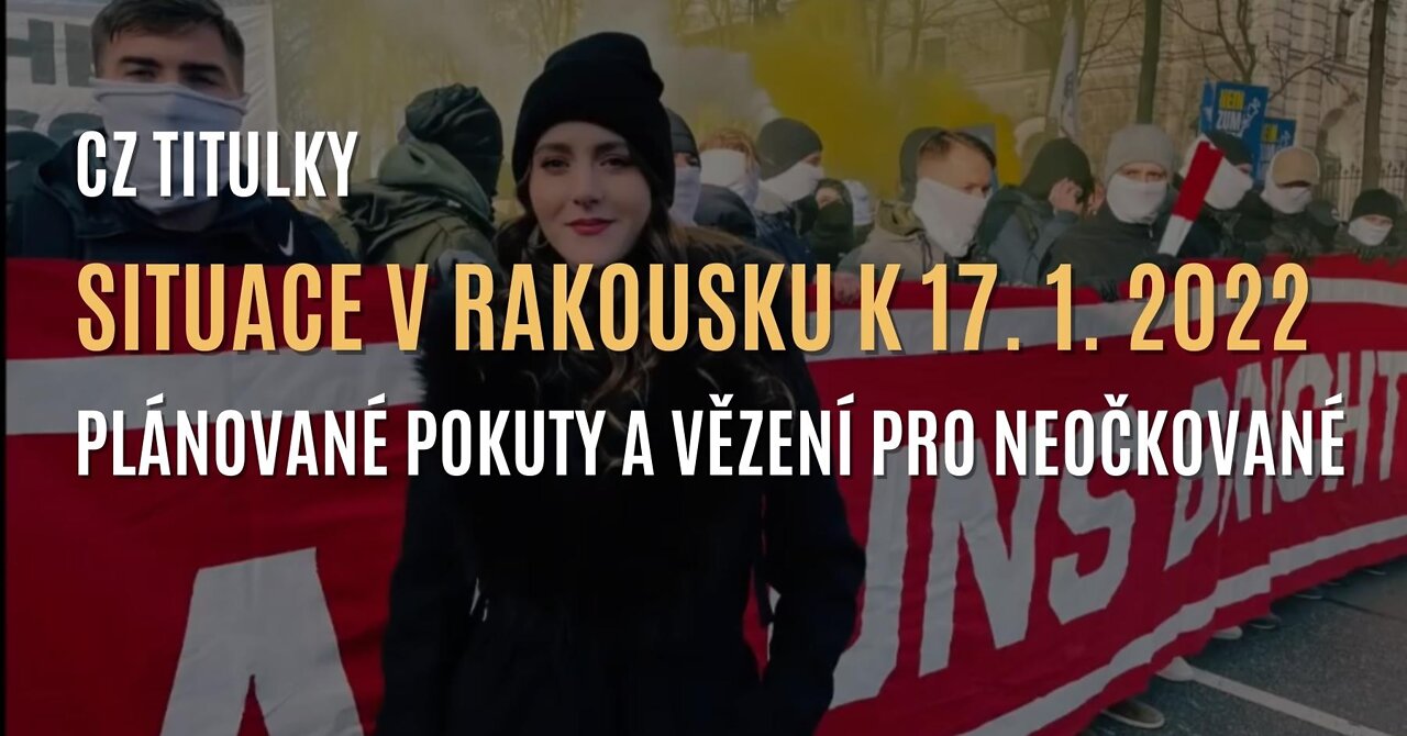 Svědectví ženy z Rakouska: „Pokuty a vězení pro neočkované. Žiji ve vězeňské zemi” (CZ TITULKY)