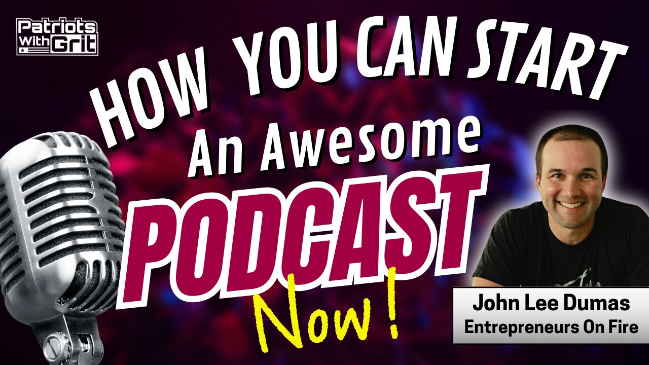 How You Can Start An Awesome Podcast Now! | John Lee Dumas