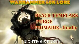 BLACK TEMPLARS PURGE PRIMARIS.....finally