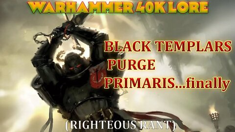 BLACK TEMPLARS PURGE PRIMARIS.....finally