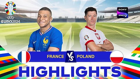 Euro 2024 Highlights: France vs Poland