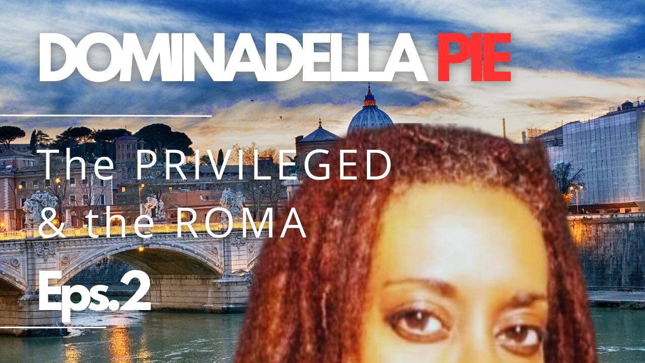 Dominadella PIE - The PRIVILEGED & the ROMA