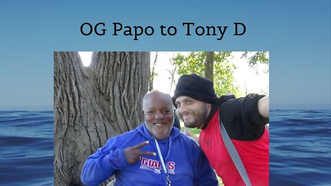 OG Papo to Tony D