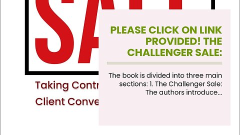Please click on link provided! The Challenger Sale: Taking Control of the Customer Conversation
