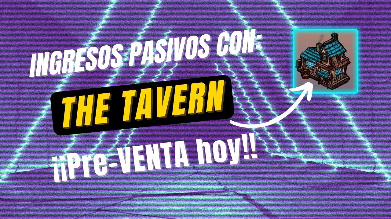 THE TAVERN español 🤑🤑 Protocolo de INGRESOS PASIVOS en PREVENTA