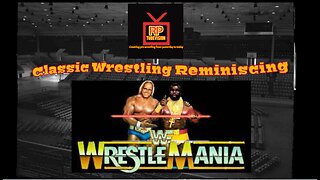 Classic Wrestling Reminiscing Wrestlemania I