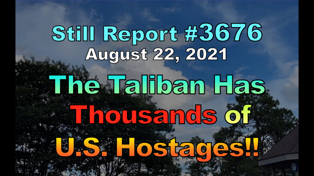 The Taliban Has Thousands of U.S. Hostages!!, 3676