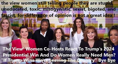 The View' Co-Hosts React To Trump's 2024 Presidential Win Do Women Really Need Men?