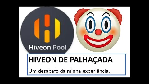 URGENTE: HiveOn de Palhaçada - Relato da minha experiência