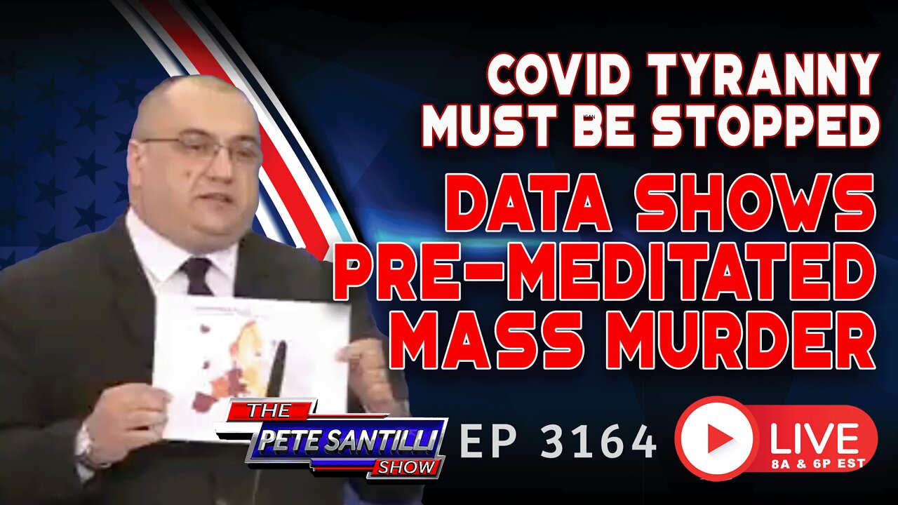 COVID TYRANNY MUST BE STOPPED! DATA SHOWS PRE-MEDITATED MASS MURDER | EP 3164-8AM