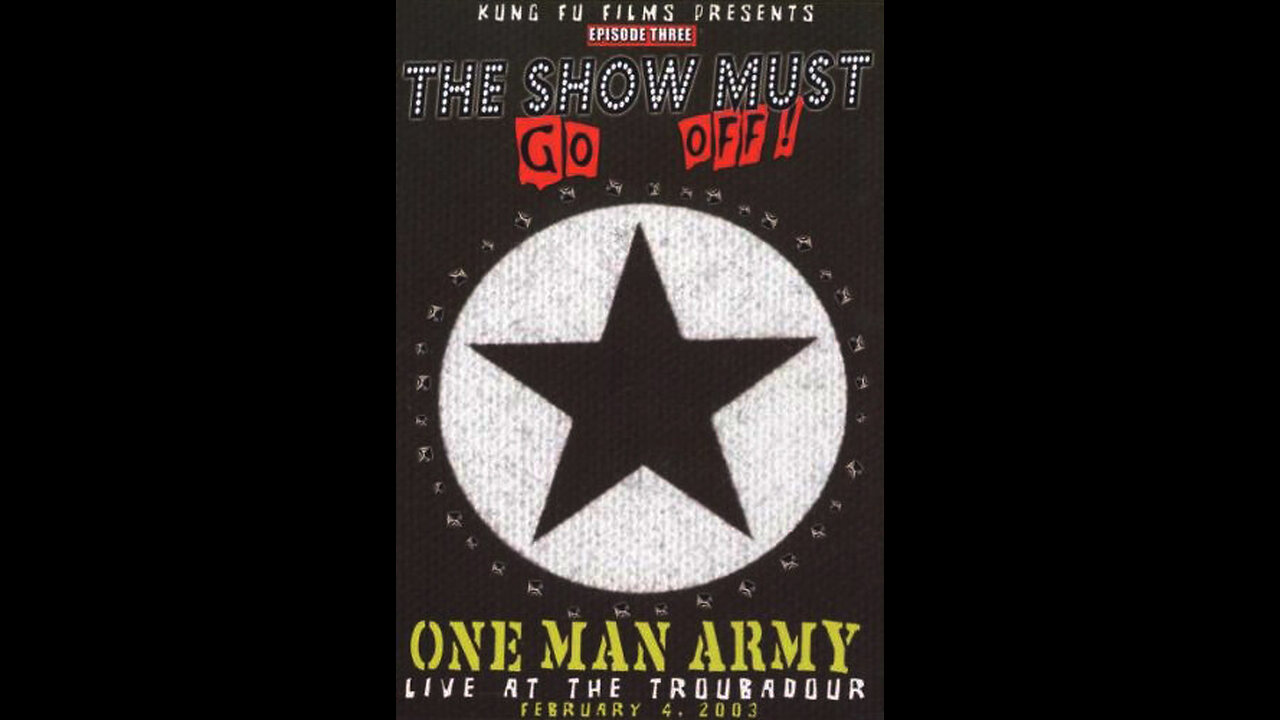 One Man Army - The Show Must Go Off! Live at the Troubador