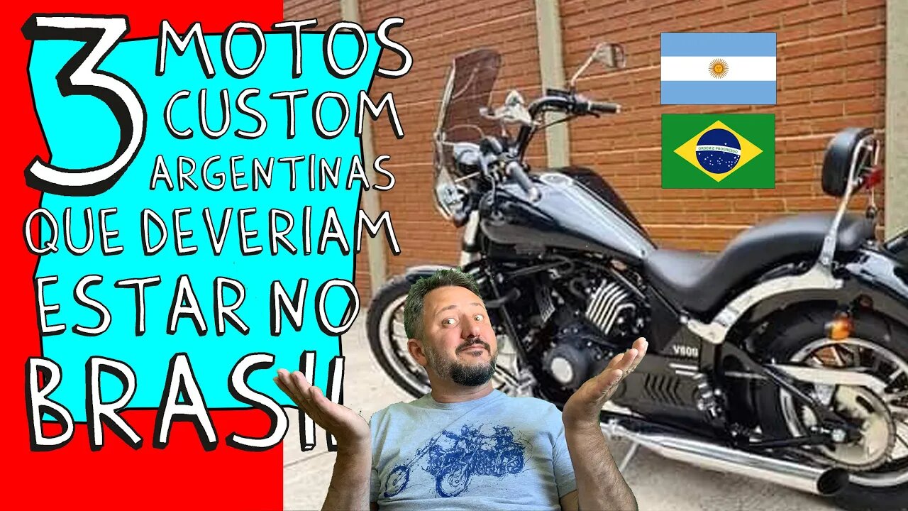 3 MOTOS CUSTOM ARGENTINAS que DEVERIAM estar no BRASIL. Dá PRA BUSCAR na Argentina?