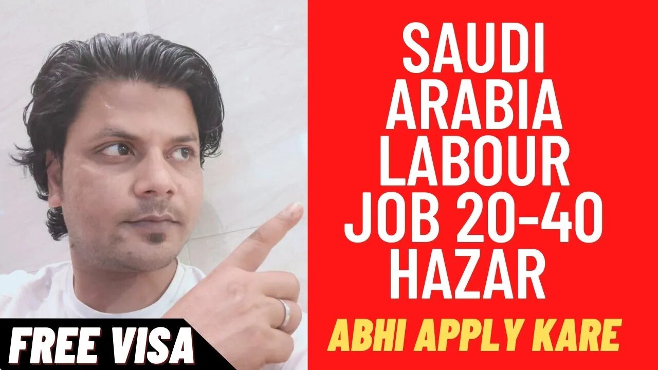 Saudi Arabia Labour Job 20-40 Hazar Mahina Kamow Saudi Arabia