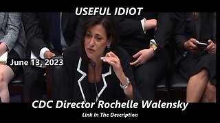 USEFUL IDIOT - CDC Director Rochelle Walensky