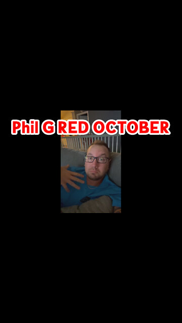 Phil G RED OCTOBER 10/02/22