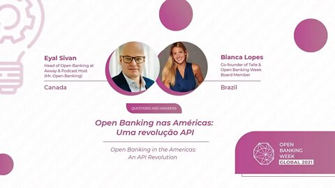 Open Banking nas Americas: Uma revolucao API | Eyal Sivan, Bianca Lopes | Open Banking Week