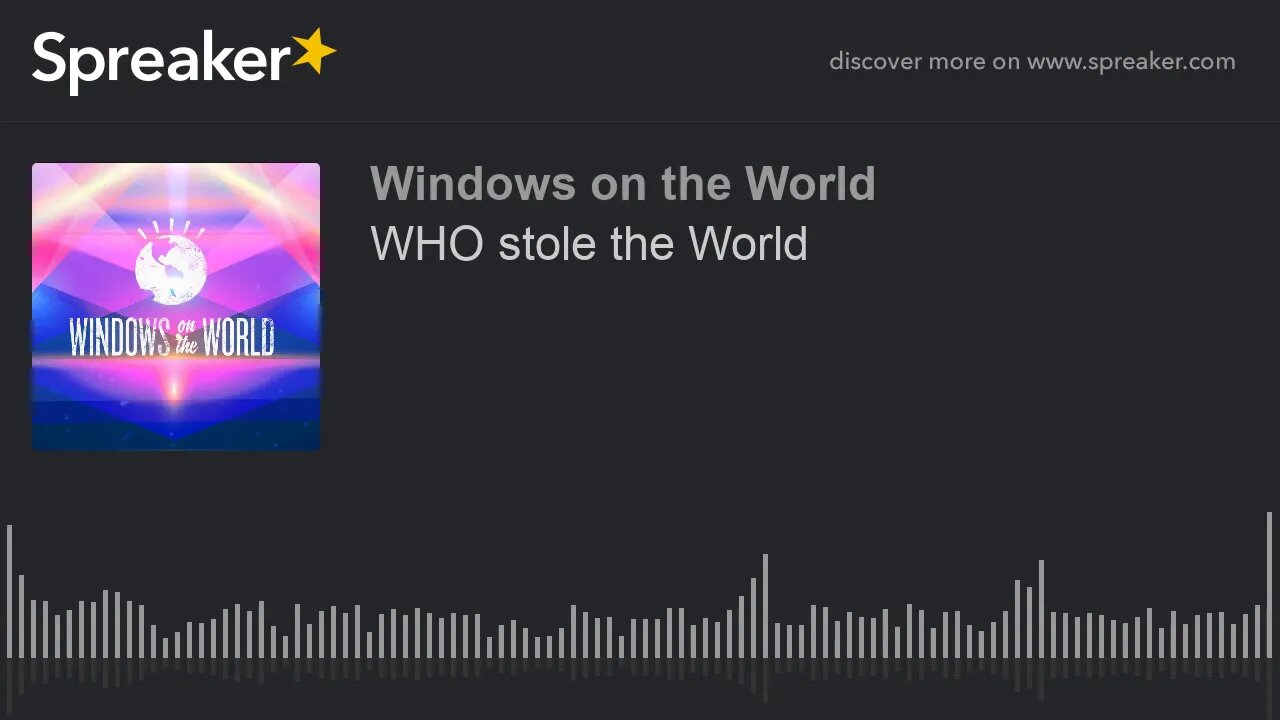 WHO stole the World