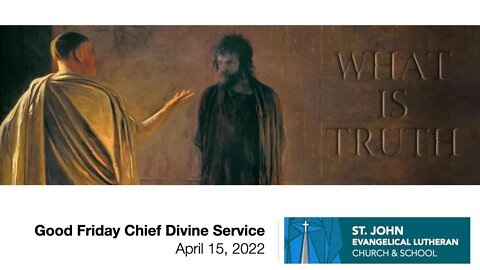 Good Friday Chief Divine Service - April 15, 2022