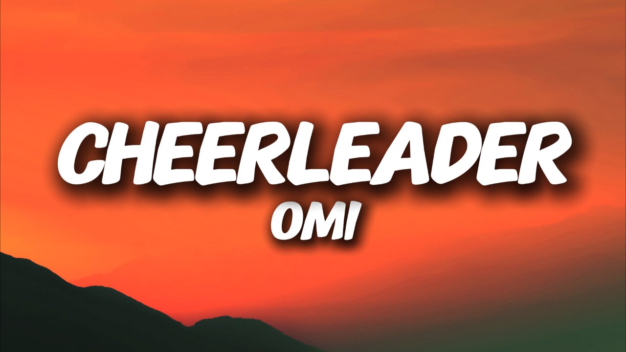 OMI - Cheerleader (Felix Jaehn Remix) (Lyrics)